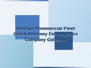 Georgia Commercial Fleet Crash Attorney