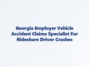 Georgia Rideshare Driver Accident Claims Specialist